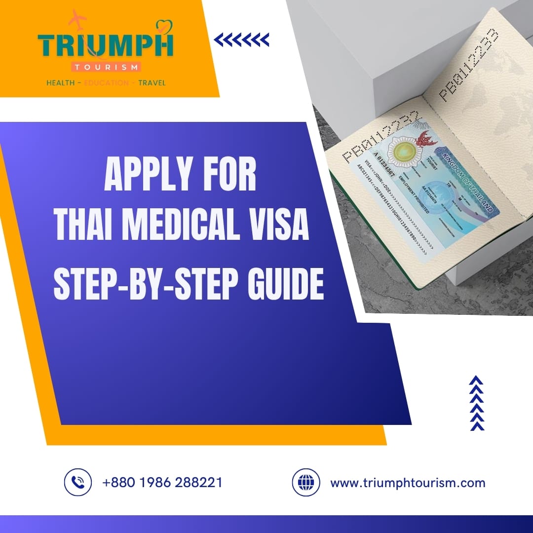 How to Apply for a Thai Medical Visa from Bangladesh – Step-by-Step Guide